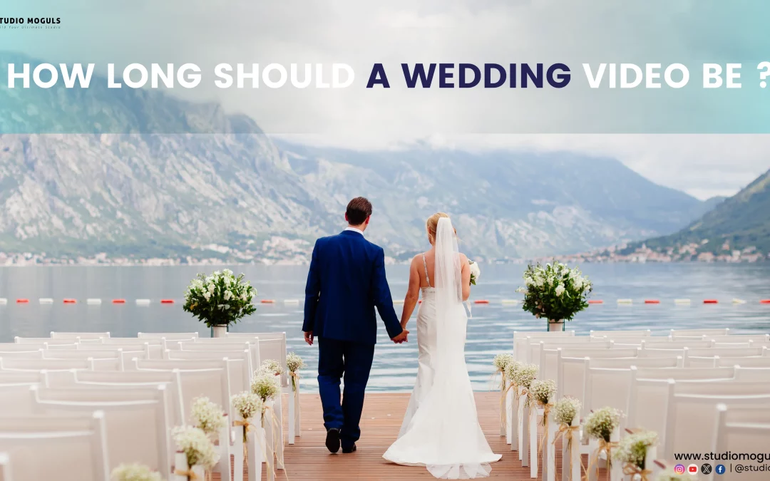 How long should a wedding video be?