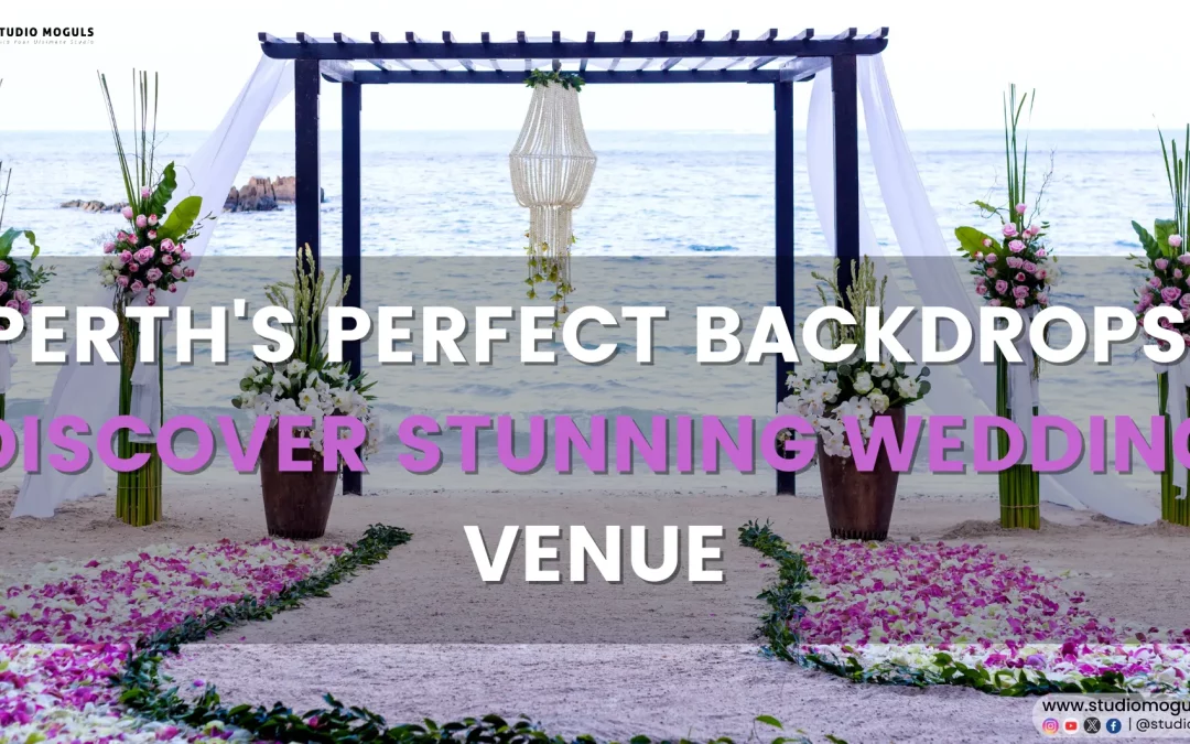 Perth’s Perfect Backdrops: Discover Stunning Wedding Venue