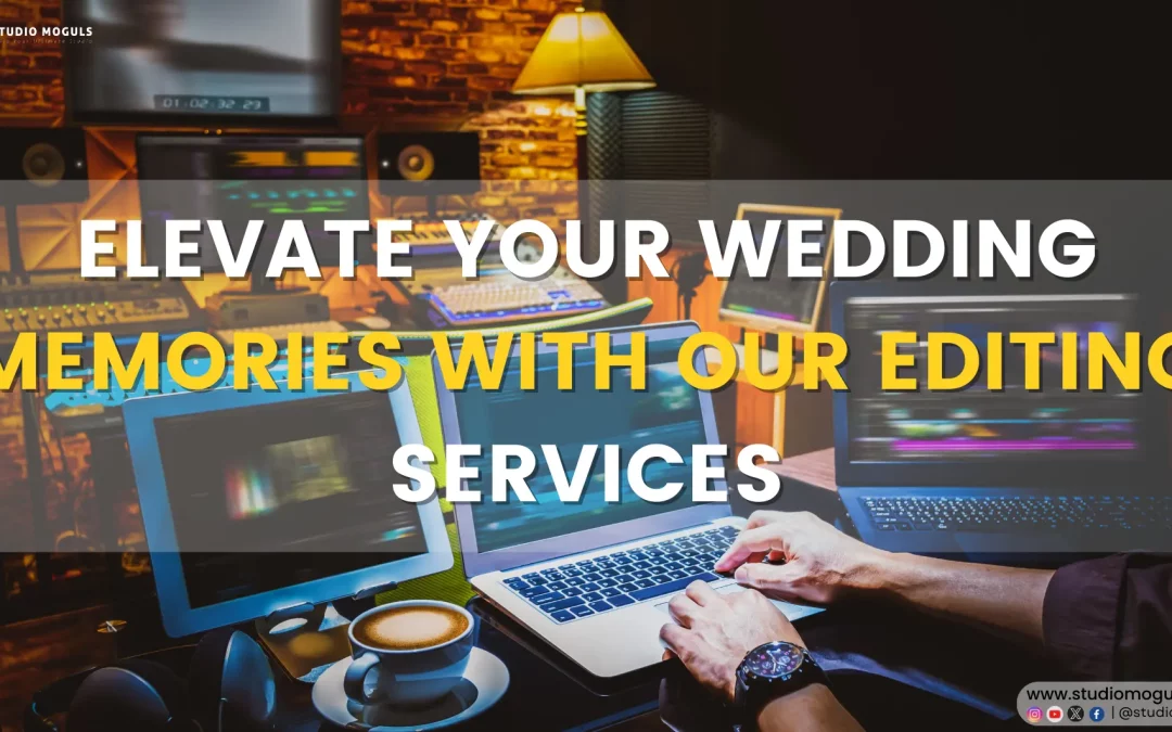 Elevate Your Wedding Memories with out editing service