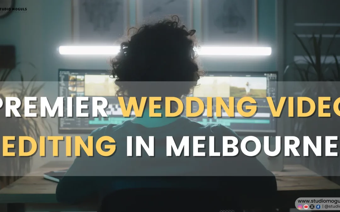 Premier Wedding Video editing in Melbourne