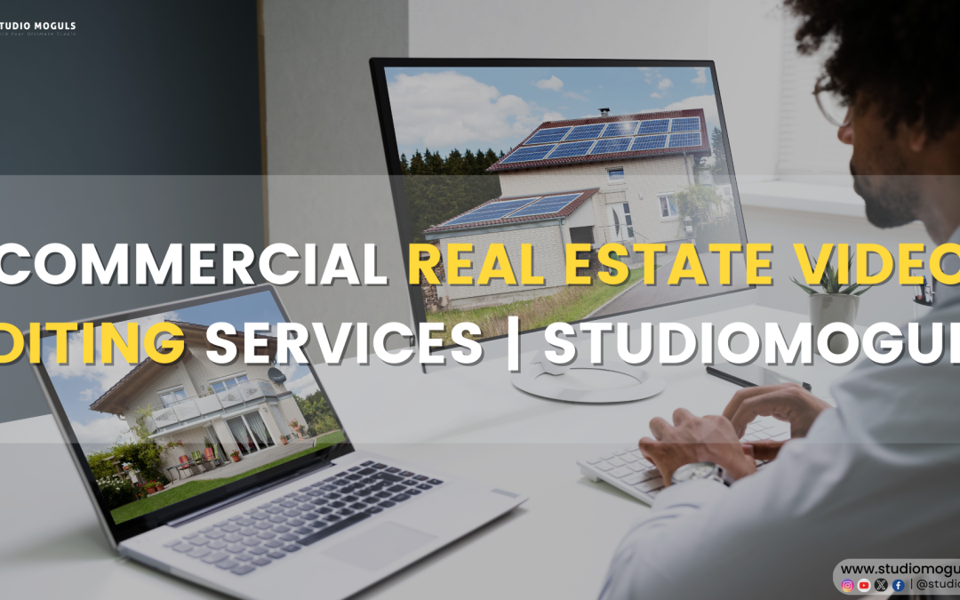 Commercial Real Estate Video Editing Services