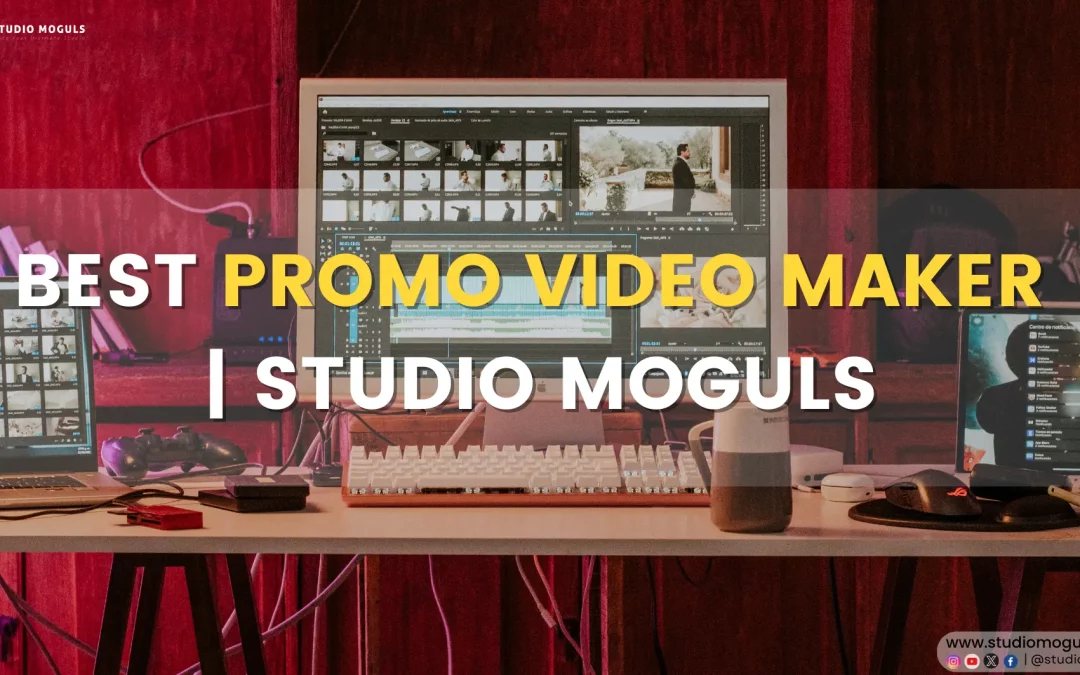 Best Promo Video Maker | Studio Moguls