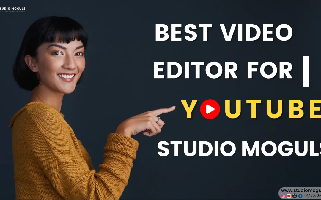 Best Video Editor for YouTube | Studio Moguls