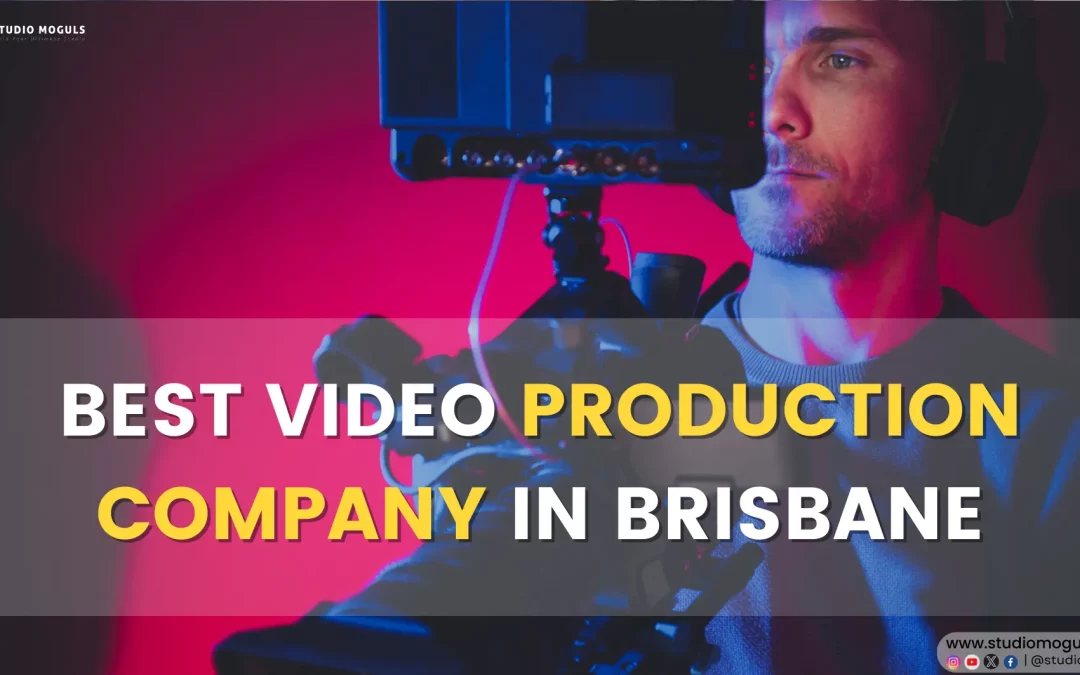 Best Video Production Company in Brisbane