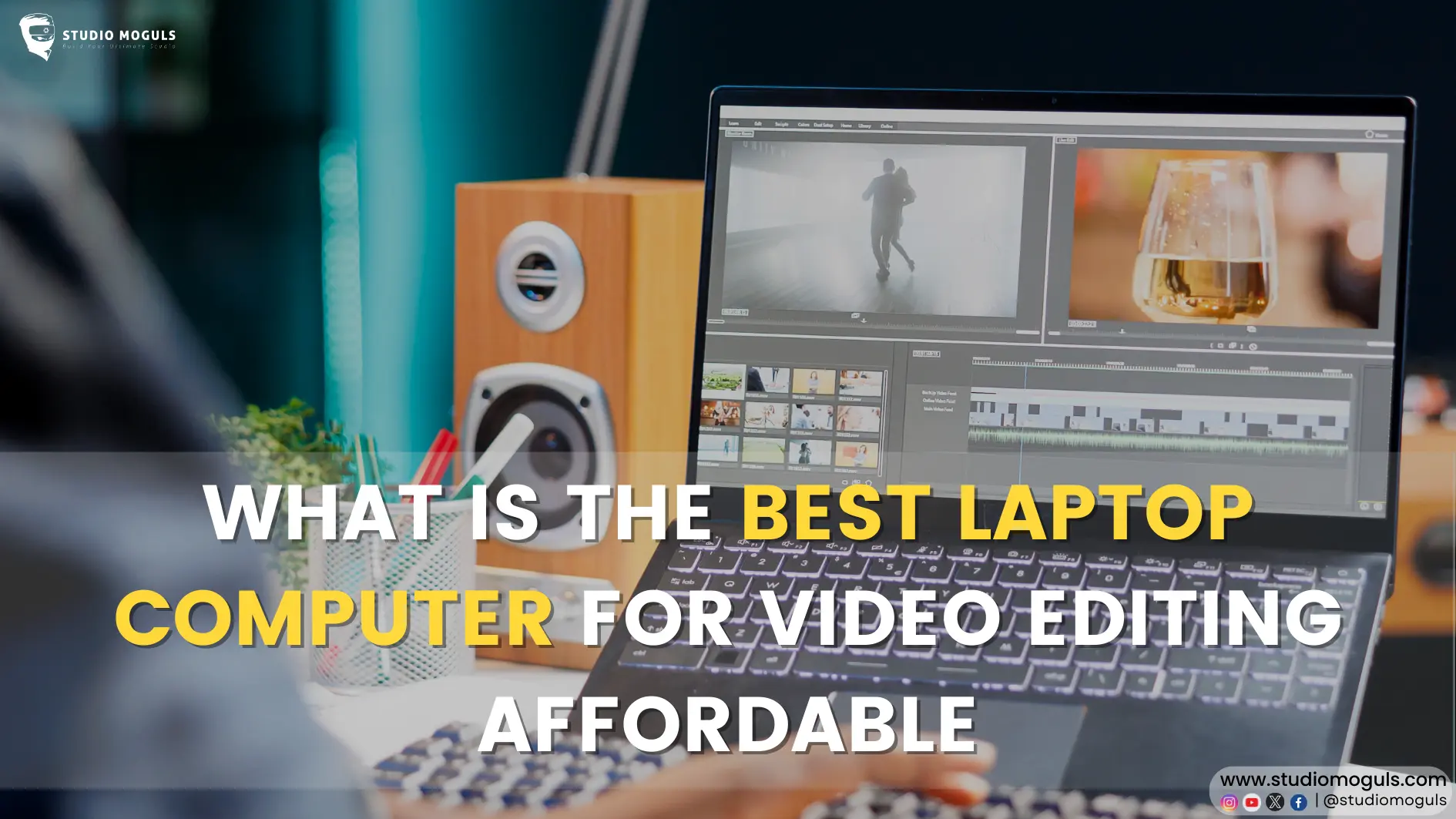 Best Budget Computer For Video Editing Best Budget pc for video editing | Studio Moguls